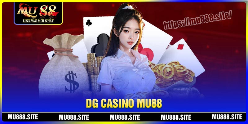 DG Casino - Sân chơi giải trí đổi thưởng hot nhất 2025
