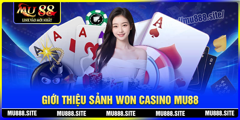 Giới thiệu về sảnh cược Won Casino tại MU88 Giới thiệu về sảnh cược Won Casino tại MU88