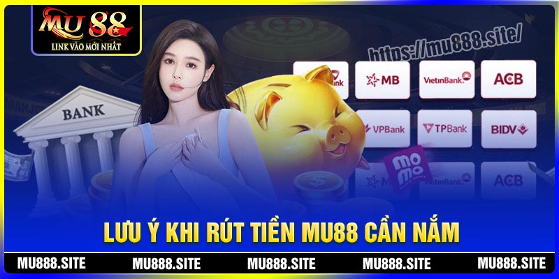 Một số lưu ý khi rút tiền cá cược từ MU88 Một số lưu ý khi rút tiền cá cược từ MU88
