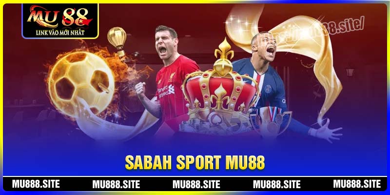 Sabah Sport - Giải trí đổi thưởng TOP 1 Việt Nam