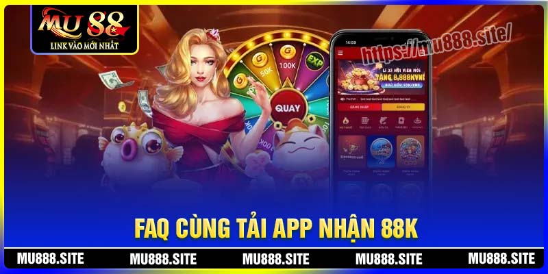 Thắc mắc liên quan đến ưu đãi Tải App nhận 88K Thắc mắc liên quan đến ưu đãi Tải App nhận 88K