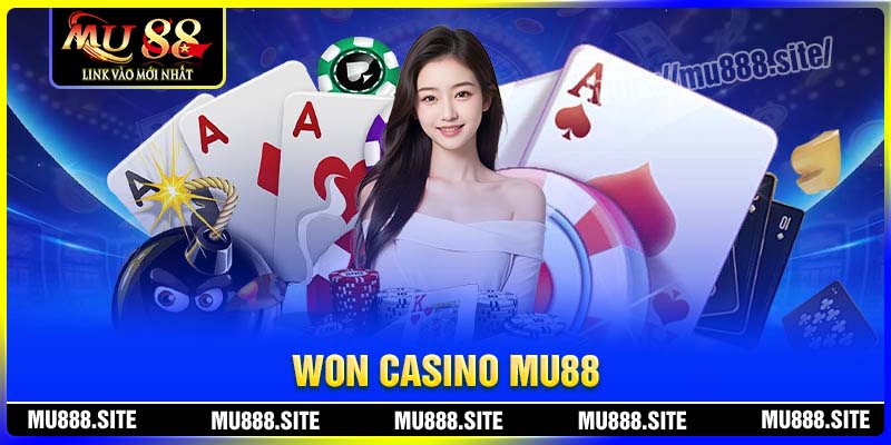 Won Casino - Lựa chọn hoàn hảo cho tín đồ cá cược